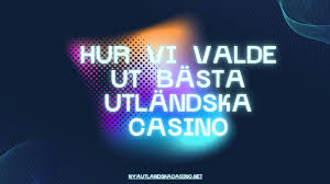Bästa Utländska Casino Din Guide till Topprankade Spelsajter Bästa Utländska Casino Din Guide till Topprankade Spelsajter